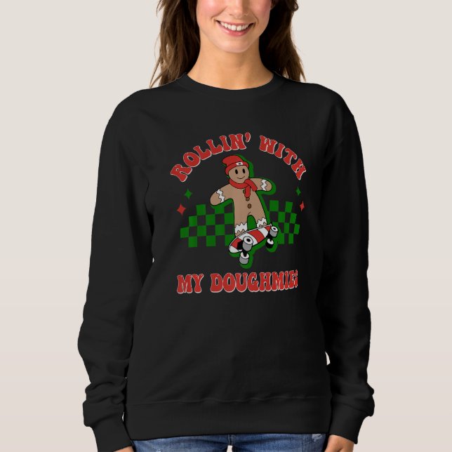 Gingerbread Rollin' With My Doughmies Christmas Re Sweatshirt (Front)