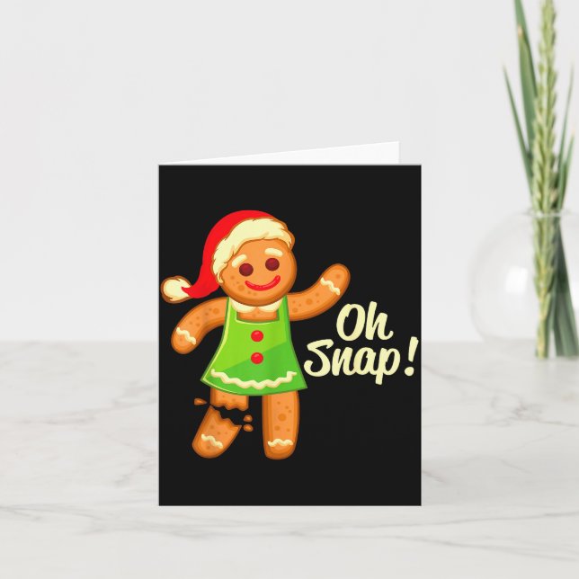 Gingerbread Shirt Oh Snap _ Christmas Ginger Cooki Card (Front)