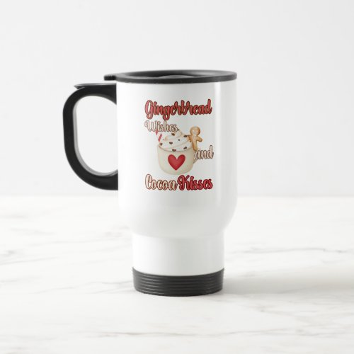 GINGERBREAD WISHES AND COCOA KISSES CHRISTMAS TRAVEL MUG