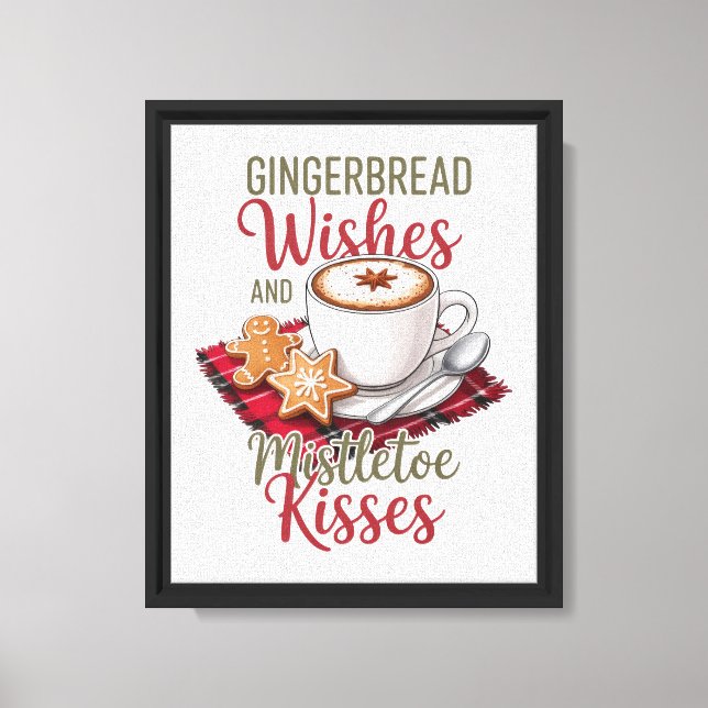 Gingerbread Wishes and Mistletoe Kisses Christmas Canvas Print (Front)