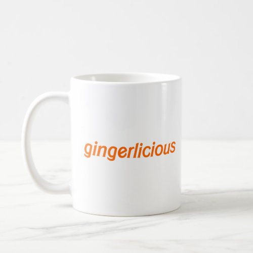 GINGERLICIOUS GINGERS ARE HOT  COFFEE MUG