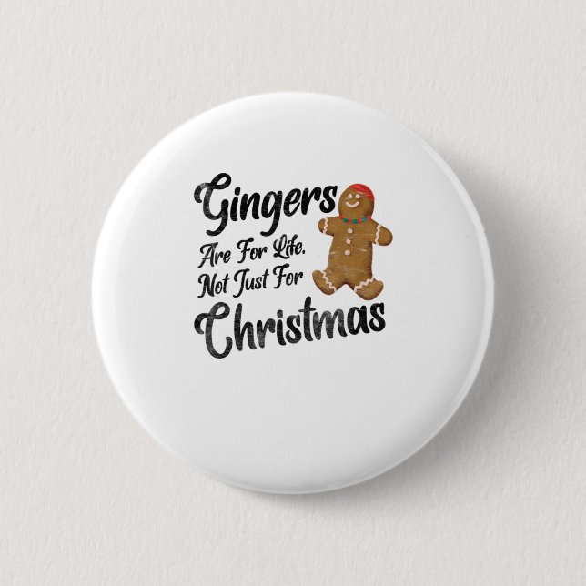 Gingers Are For Life Not Just Christmas Button (Front)