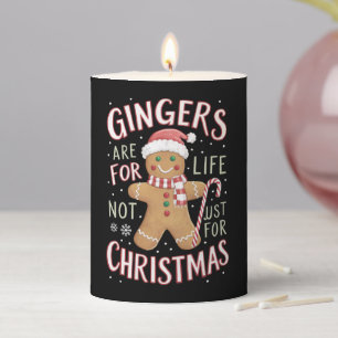 Gingers Are For Life Not Just For Christmas Funny Pillar Candle
