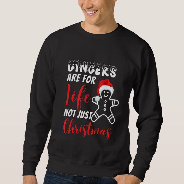Gingers are for life not just for christmas, Ginge Sweatshirt (Front)