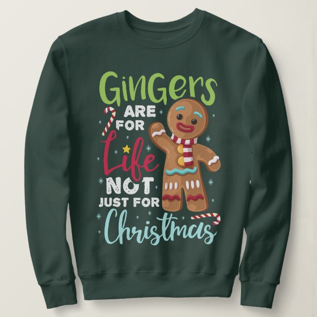Gingers Are For Life Not Just For Christmas Sweatshirt (Design Front)