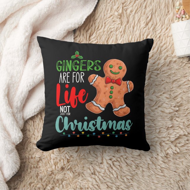 Gingers Are For Life Not Just For Christmas Throw Pillow (Blanket)