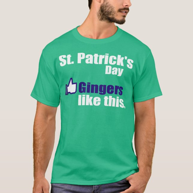 Gingers Like St. Patrick's Day T-Shirt (Front)