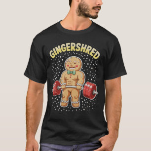 Gingershred Christmas Gingerbread Gym Bodybuilding T-Shirt