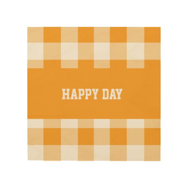 Gingham Pattern Happy Day  Wood Wall Art (Front)