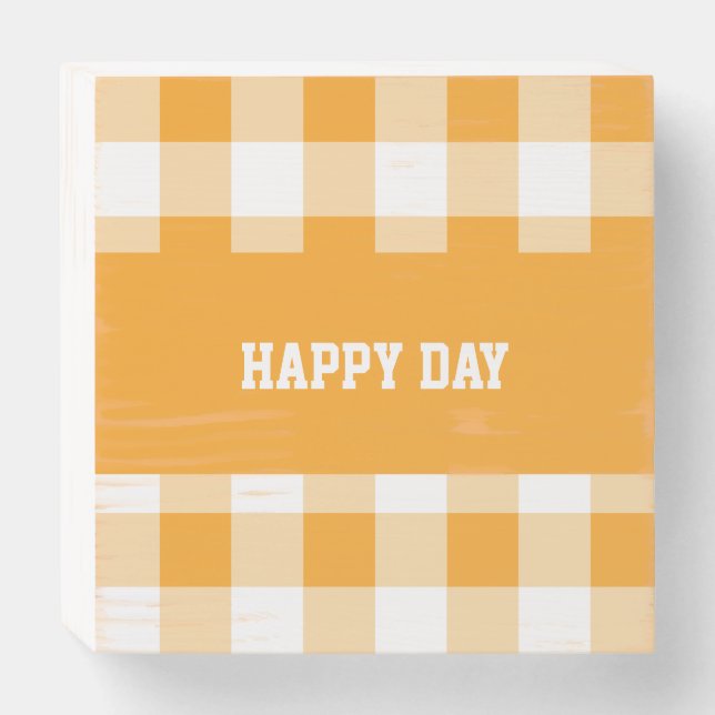 Gingham Pattern Happy Day  Wooden Box Sign (Front Horizontal)
