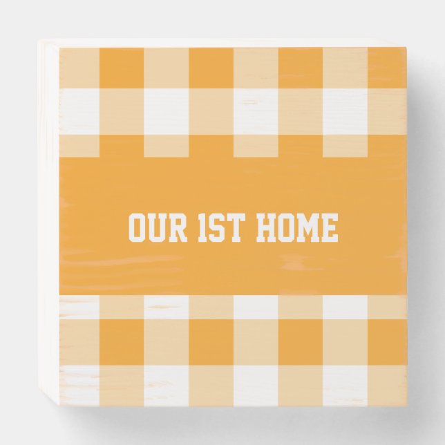 Gingham Pattern Our 1st Home Wooden Box Sign (Front Horizontal)