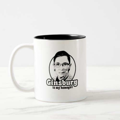 Ginsburg is my Homegirl Two_Tone Coffee Mug