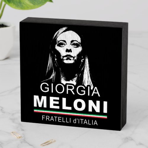 Giorgia Meloni Fratelli dItalia Italy Men Women  Wooden Box Sign
