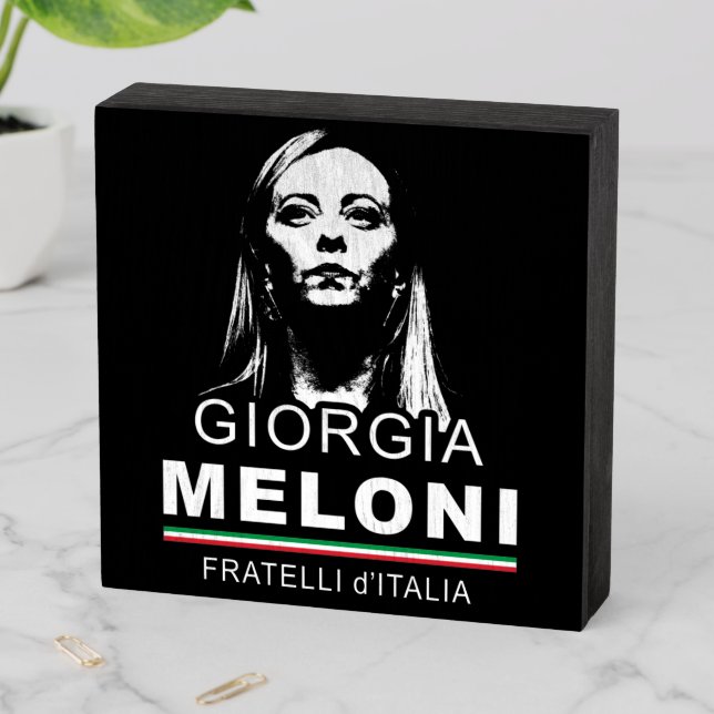 Giorgia Meloni Fratelli d'Italia Italy Men Women  Wooden Box Sign (In Situ Horizontal)