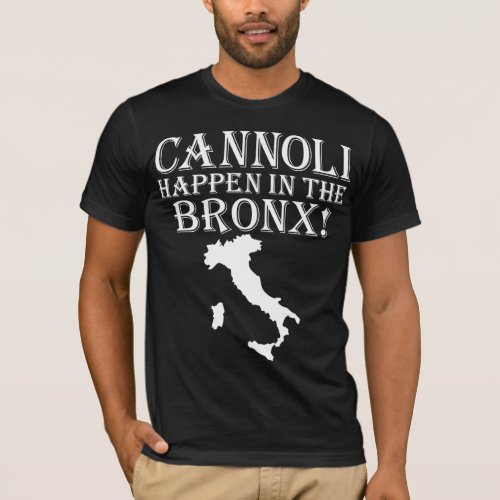 GIOVANNI PAOLO CANNOLI HAPPEN IN THE BRONX T_Shirt