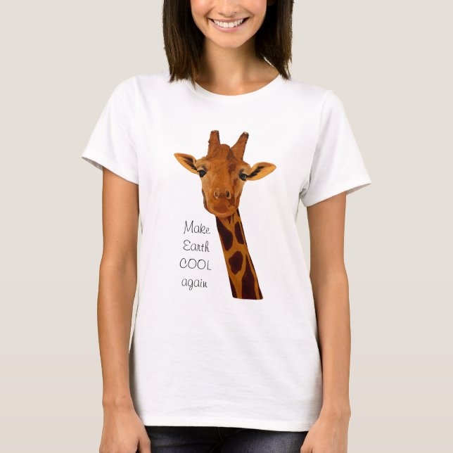 Giraffe asking us to make Earth COOL again T-Shirt (Front)