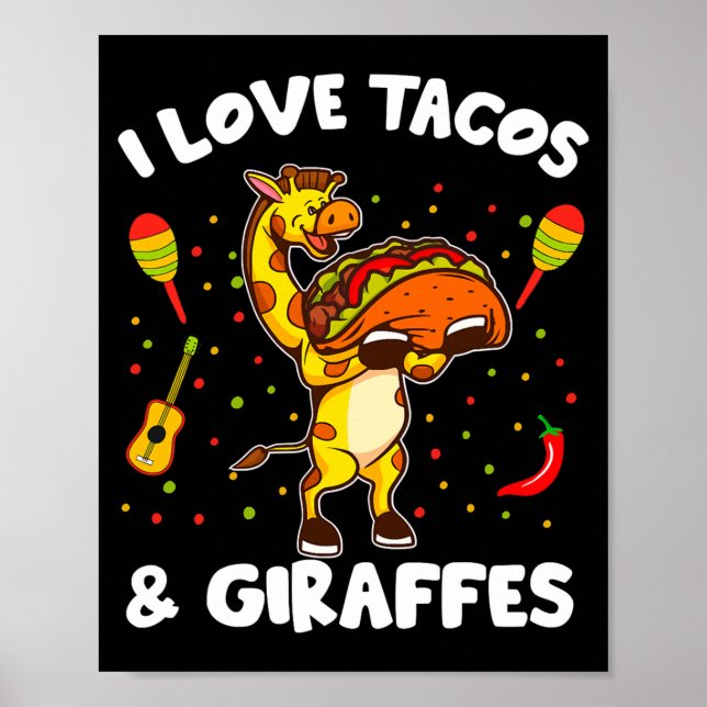 Giraffe Giraffes I Love Tacos And Giraffes Funny G Poster (Front)