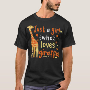 Giraffe Just a Girl Who Loves Giraffes Gift T-Shirt
