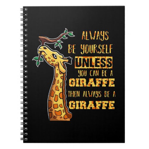 Giraffe Lover Giraffes Always Be Yourself Notebook