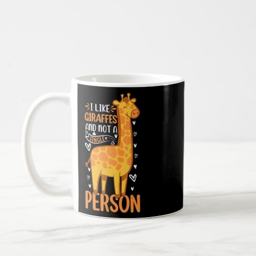 Giraffe Lover I Like Giraffes And Not A Single Per Coffee Mug