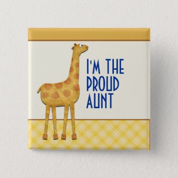 Giraffe Proud Aunt / Auntie Pin by TO_photogirl at Zazzle
