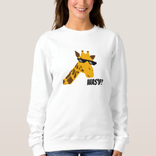 Giraffe saying sweatshirt