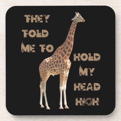 Giraffe They Told Me To Hold My Head High  Beverage Coaster