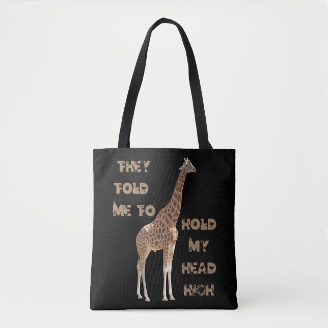 Giraffe: They Told Me To Hold My Head High  Tote Bag (Front)