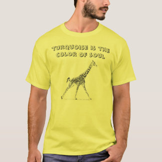 giraffe, turquoise is the color of soul T-Shirt