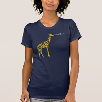Giraffe With Long Neck Asking "deep Throat?" T-shirt by shirts4girls at Zazzle