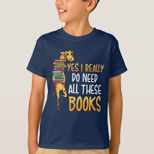Giraffe Yes I Really Do Need All These Books T_Shirt