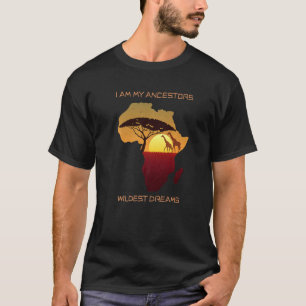 Giraffes And Africa Map I Am My Ancestors Wildest  T-Shirt