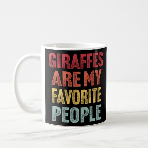 Giraffes Are My Favorite People Vintage Giraffes H Coffee Mug