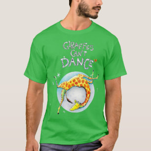Giraffes cant dance for kids and family T-Shirt