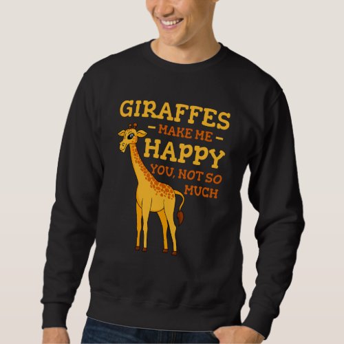 Giraffes Make Me Happy Safari Souvenir Africa Wild Sweatshirt
