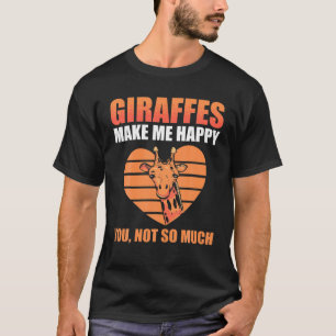 Giraffes Make Me Happy You Not So Much Zoo Animals T-Shirt