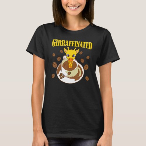 Giraffinated Funny Coffee Giraffelovely Animal Quo T_Shirt