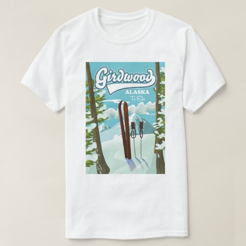 Girdwood Alaska to ski T_Shirt