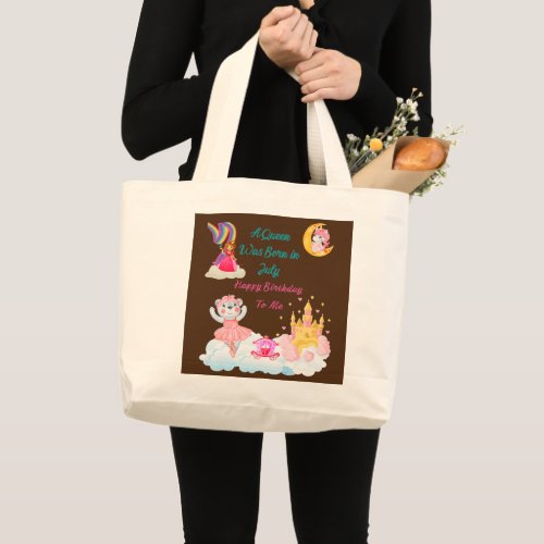 Girl A Queen Was Born in July Happy Birthday To Large Tote Bag