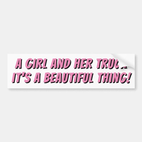 Girl and Her Truck Beautiful Thing Pink Banger Bumper Sticker