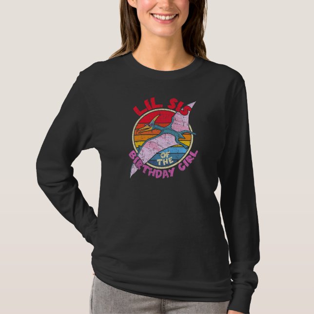 Girl Birthday I Lil Sis I Pterodactylus I Family M T-Shirt (Front)