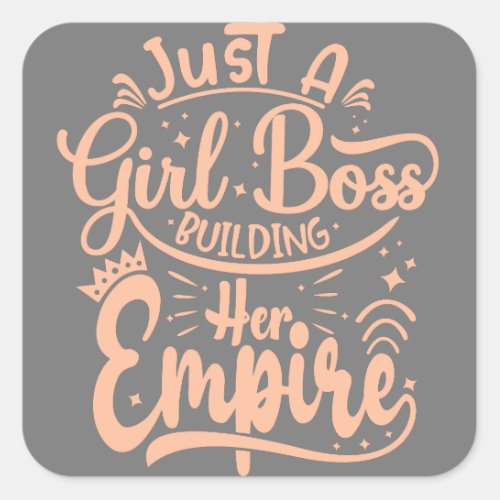 Girl Boss Building Her Empire Word Art  Square Sticker