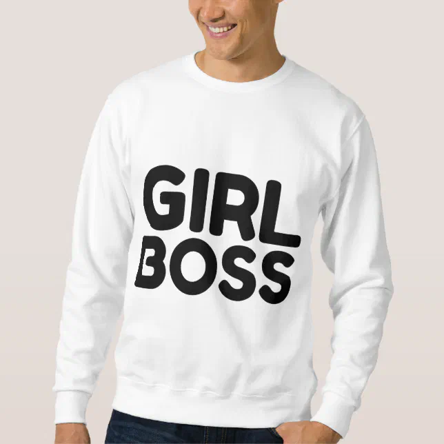 GIRL BOSS SWEATSHIRT Zazzle