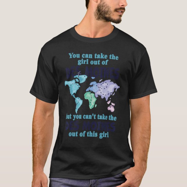 Girl From Des Moines Iowa  Women from Des Moines T-Shirt (Front)