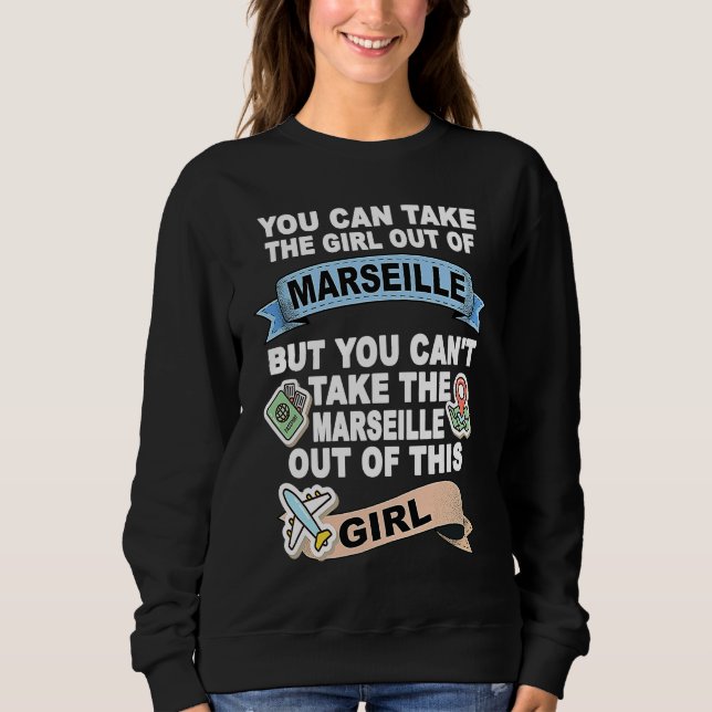 Girl from Marseille  Relocation From Marseille Sweatshirt (Front)