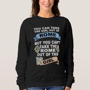 Girl from Rome Relocation From Rome Sweatshirt