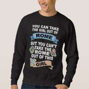 Girl from Rome  Relocation From Rome Sweatshirt