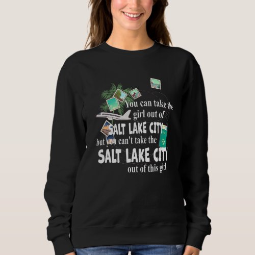 Girl From Salt Lake City _ Patriotic Proud Girl Fr Sweatshirt