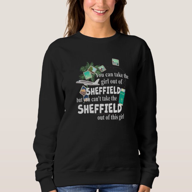 Girl From Sheffield  Patriotic Proud Girl From She Sweatshirt (Front)