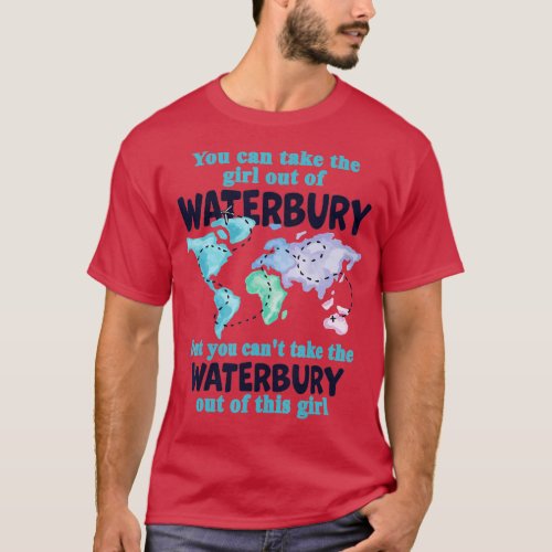 Girl From Waterbury Connecticut  Women from Waterb T_Shirt